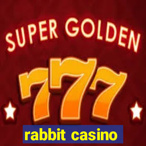 rabbit casino